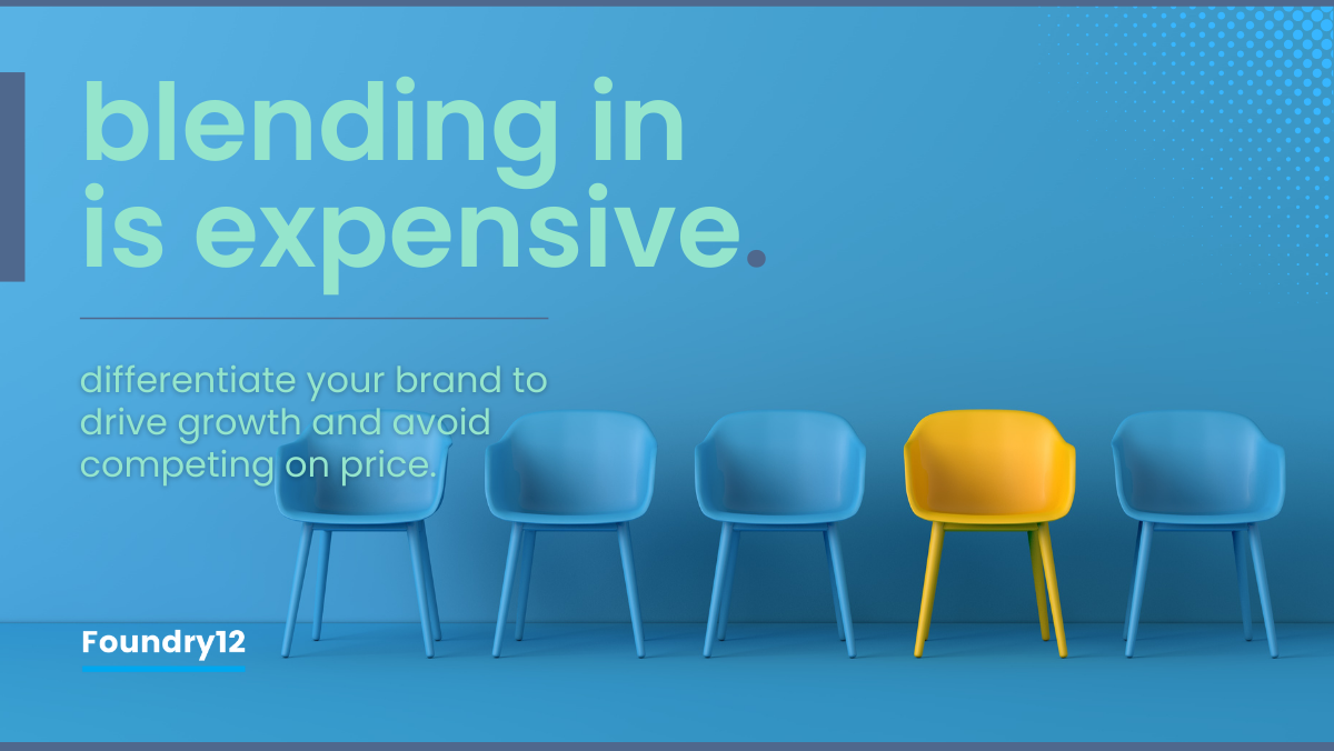 Differentiate to avoid competing on price | Foundry12